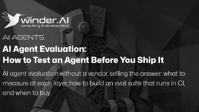 AI Agent Evaluation: How to Test an Agent Before You Ship It