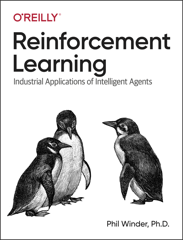 Reinforcement Learning: Industrial Applications of Intelligent Agents (O'Reilly)