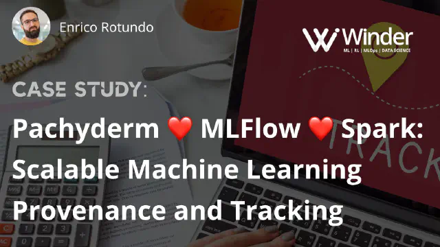 Pachyderm ❤️ Spark ❤️ MLFlow - Scalable Machine Learning Provenance and Tracking
