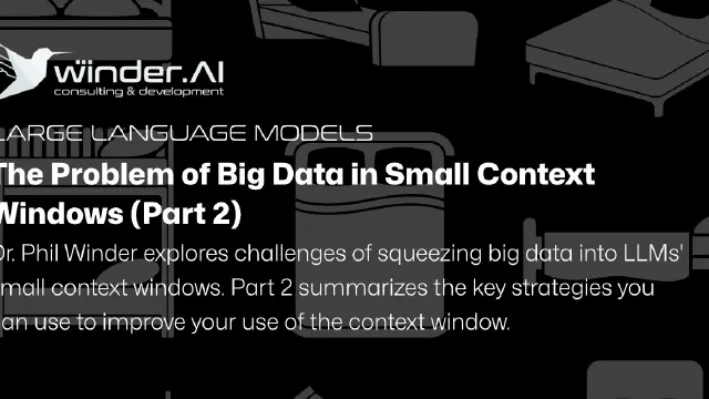 The Problem of Big Data in Small Context Windows (Part 2)
