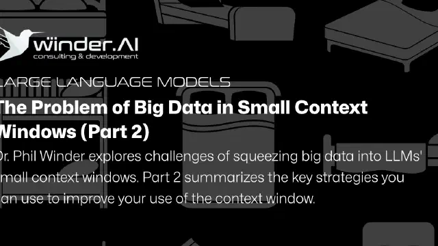 The Problem of Big Data in Small Context Windows (Part 2)